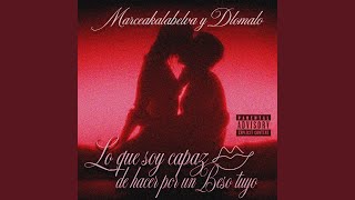 Download Lagu Lo que soy capaz de hacer por un beso tuyo MP3