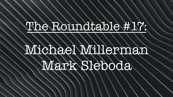 Roundtable #17: Michael Millerman, Mark Sleboda