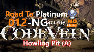 Code Vein - Walkthrough- NG -Part 12- Howling Pit  (A)