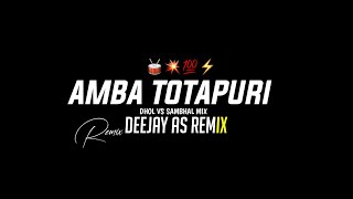 Amba Totapuri - Dhol Mix - Deejay As remix 