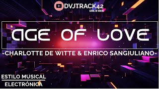 AGE OF LOVE - CHARLOTTE DE WITTE &amp; ENRICO SANGIULIANO (DVJ TRACK)