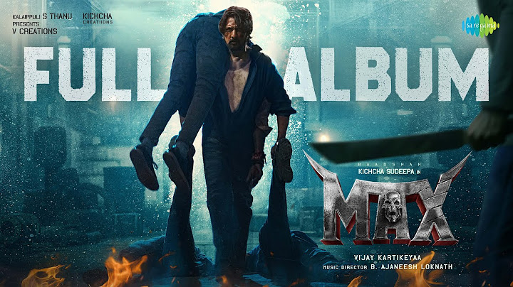 Max - Full Album | Kichcha Sudeep | B Ajaneesh Loknath | Vijay Kartikeyaa