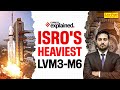 ISRO LVM3-M6 Mission Explained 🚀 Heaviest Ever Launch & NSIL Strategy
