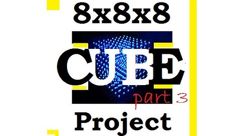 Cube 8*8*8 Project - 2 Columns Up: 2 SHIFT REGISTERS - Part 3