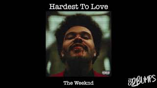 The Weeknd - Hardest To Love (8D AUDIO) 🎧