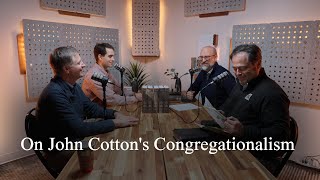 On John Cotton's Congregationalism (Pastors Talk, Episode 318)