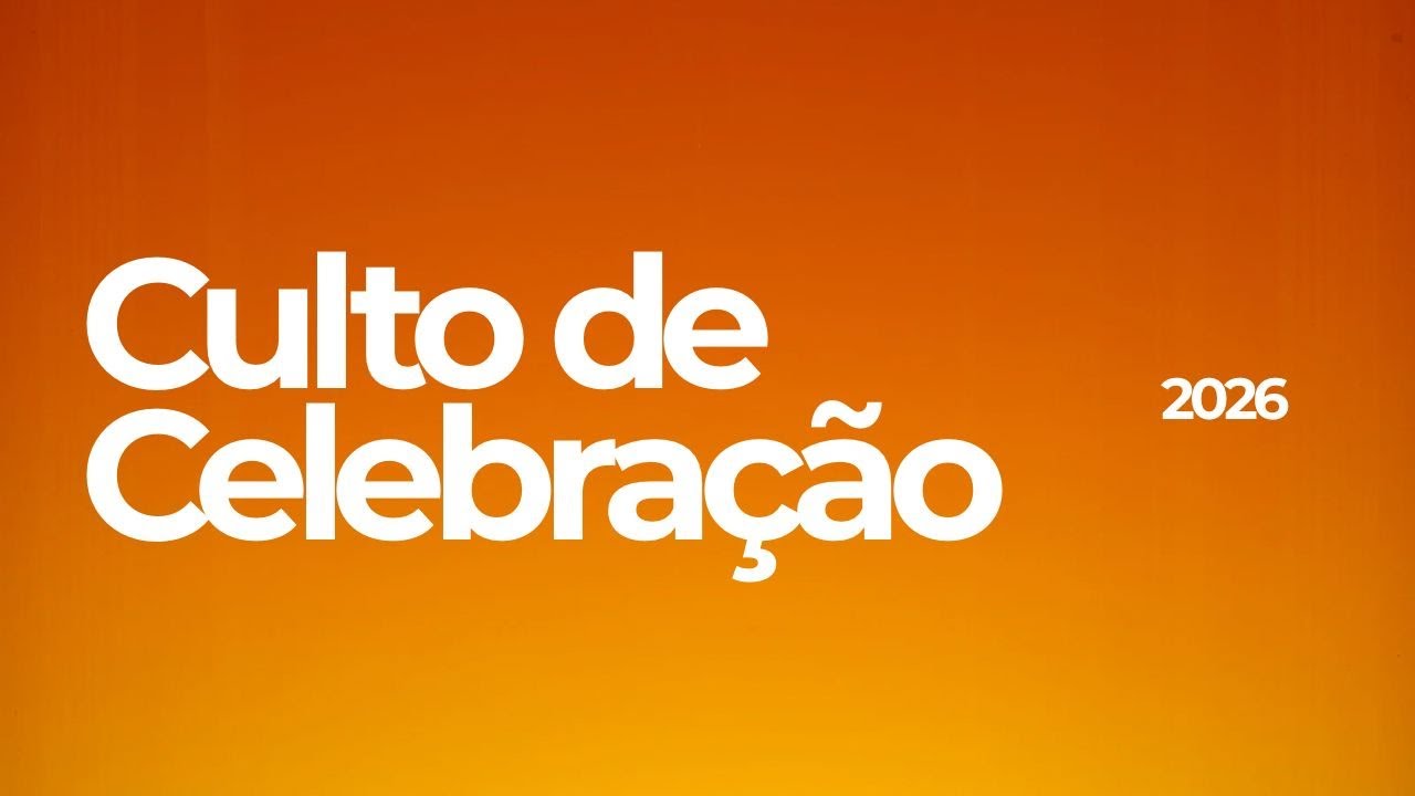 CULTO CELEBRAÇÃO - 21/02/2026