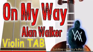 On My Way - Alan Walker - Violin - Play Along Tab Tutorial