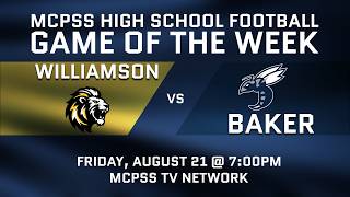 Williamson vs. Baker - MCPSS Game of the Week 8/21/2026