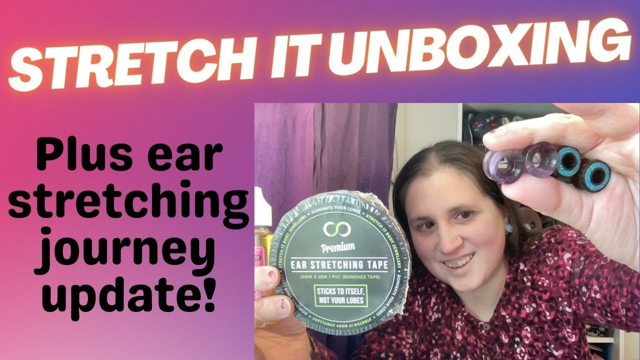 Stretch It Body Jewellery unboxing (plus update about my ear stretching journey!)