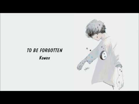 Video TO BE FORGOTTEN - Kowen | Lyrics & Vietsub - youtube