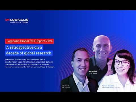 Logicalis CIO Report 2024: A retrospective on a decade of global research