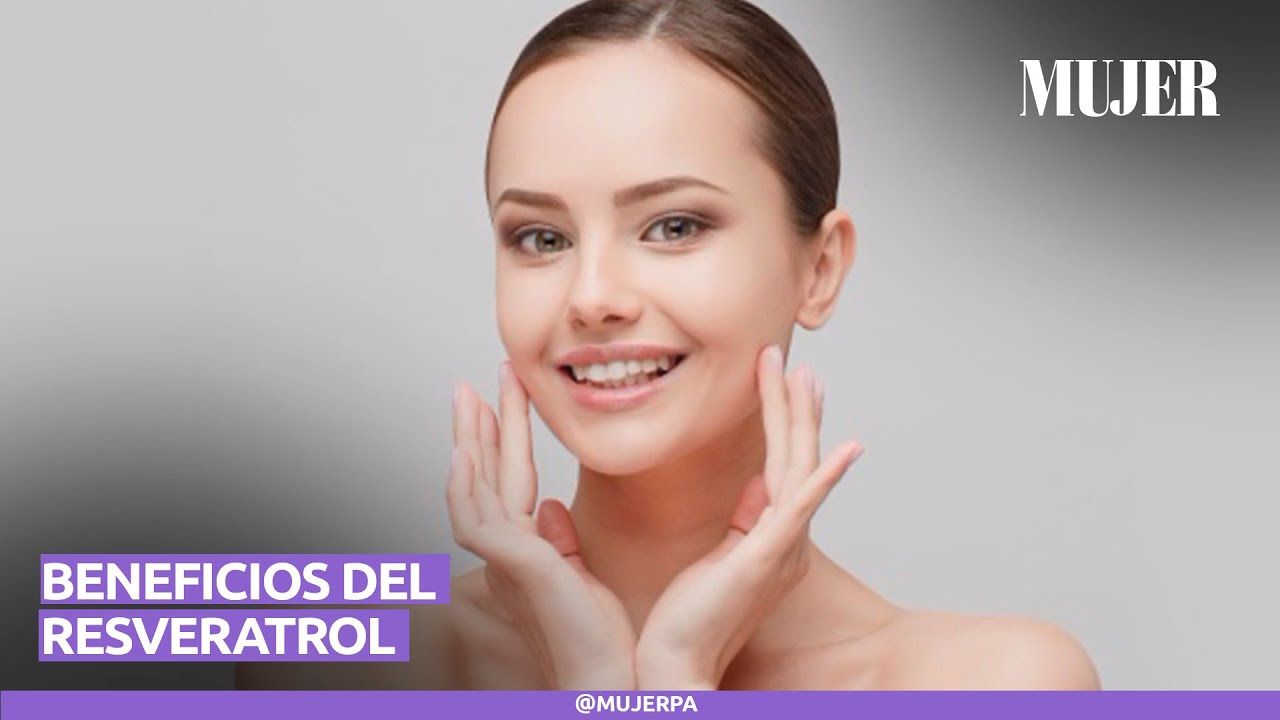 Descubre cuáles son los beneficios del RESVERATROL Mujer YouTube