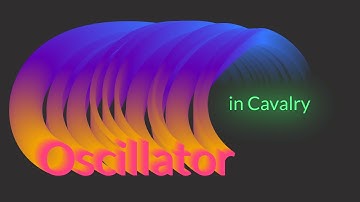 Everything you need to know about Oscillator in Cavalry with Practical Examples