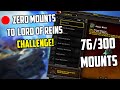 Zero Mounts to Lord of Reins (300 Mounts) Challenge Live! 76/300 - Part 3