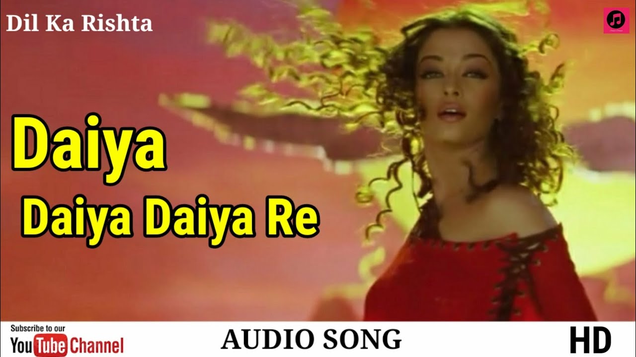 Daiya Daiya Daiya Re   Audio Song  Dil Ka Rishta  Aishwarya Rai And Arjun Rampal  ALKA YAGNIK