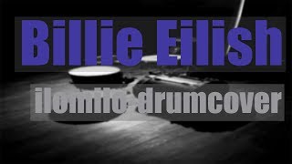 Billie Eilish - Ilomilo (drumcover)