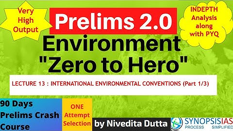 Prelims 2.0 Environment L 13 : International Conventions Part 1/3 #6pm_environment