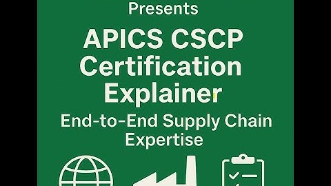 ASCM HOUSTON Presents: APICS CSCP Certification Explainer-End to End Supply Chain Expertise