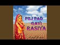 Pili Pad Gayi Rasiya