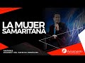 #389 La mujer samaritana - Pastor Ricardo Rodríguez