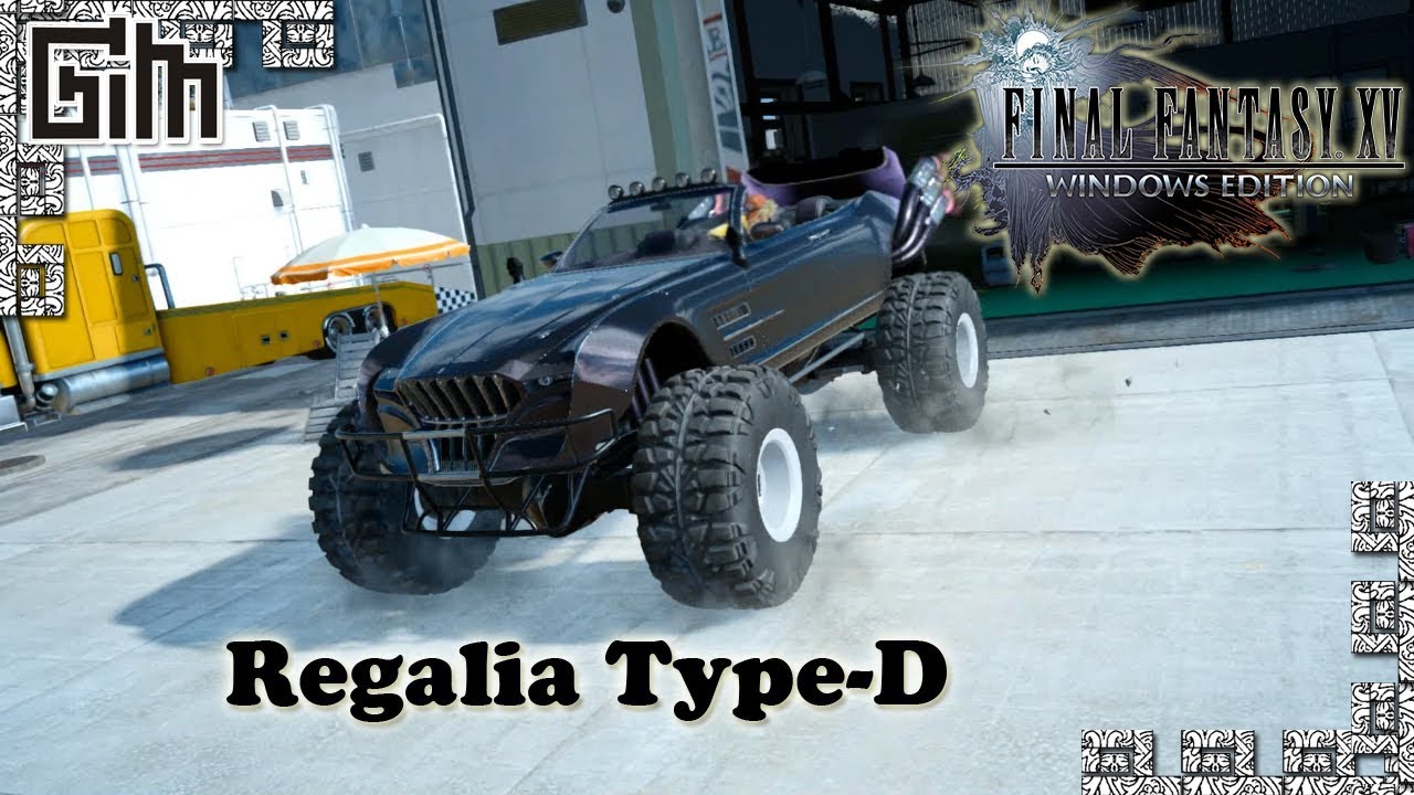 FFXV - Regalia Type-D Transformation & Test Drive - Final Fantay XV ...