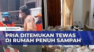 Download Lagu Tinggal Sendirian, Pria Ditemukan Meninggal di Dalam Rumah Penuh Sampah | BERITA UTAMA MP3 Download Lagu Tinggal Sendirian, Pria Ditemukan Meninggal di Dalam Rumah Penuh Sampah | BERITA UTAMA MP3