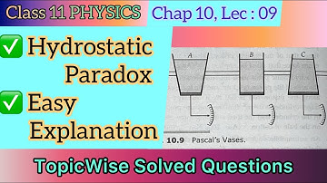 Class 11 physics chapter 10 Lec 09 : Hydrostatic paradox | pascal’s vases | fluid mechanics