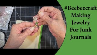 Beebeecraft - Making Jewelry For Junk Journals