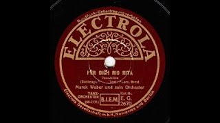 Marek Weber und sein Orchester - Für dich, Rio-Rita, 1932
