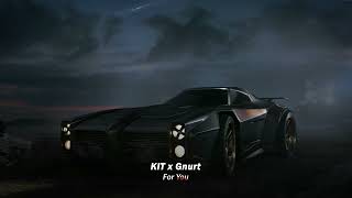 Car Music Mix | KIT x Gnurt - For You