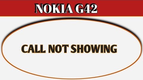 incoming call ringing but not showing Nokia g42, how to fix incoming call not showing on screen