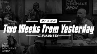 KMS LIVE | April 18, 2024 - Two Weeks From Yesterday ft. Blind Mike and Mut