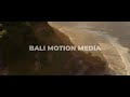 Bali motion media  bravery sports  shot on bmpcc 6k  dji inspire 2