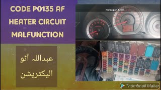 Honda City Code P 0135 Heater Circuit Malfunction || Causes || Symptoms | Solutions Fixes Urdu Hindi