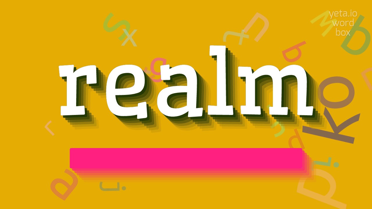 How to say "realm"! (High Quality Voices)