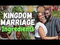Ingredients for a Kingdom Marriage// Back to Basics Part 3B