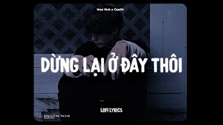 Dừng Lại Ở Đây Thôi (Lofi Ver.) - Hoa Vinh x CaoTri