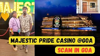 Goa Best Casino | Get 10%Off on Tickets Majestic Pride Casino Full details |Budget Room in Goa @2000