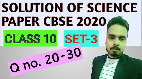 SOLUTION OF SCIENCE PAPER CBSE 2020 CLASS 10  SET-3 ANSWER KEY |PART-2