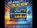 Master Audio Editing in 90 Seconds: Create Videos with Audacity Online!