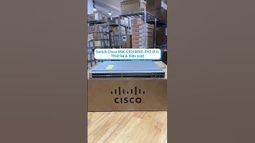 Review Switch Cisco Nexus N9K-C93180YC-FX3 (P1) Thiết kế & Hiệu suất