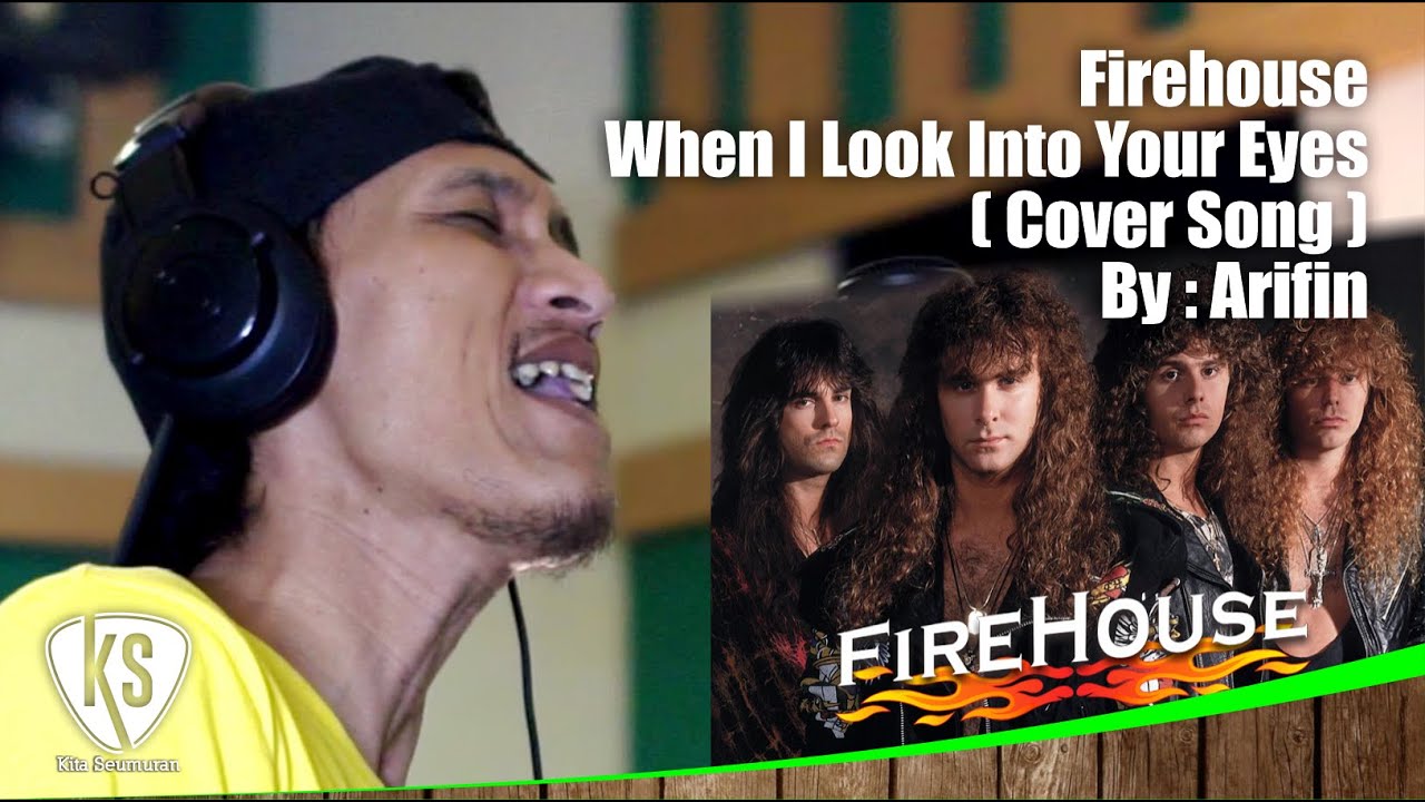 Firehouse - When I Look Into Your Eyes ( Cover ) By : Arifin