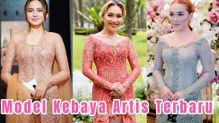 30 MODEL KEBAYA ARTIS TERBARU #kebayamodern #kebayaterbaru #fashiondesigner #fashion screenshot 4