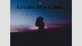 LIL COFFIN - BLIND AND ALONE