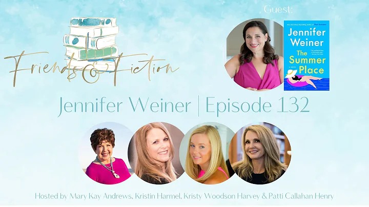 Jennifer Weiner | Friends & Fiction #132  July 20 ...