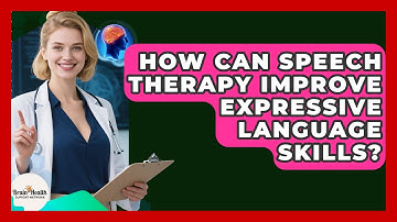 How Can Speech Therapy Improve Expressive Language Skills? - Brain Health Support Network