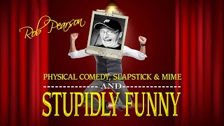 Rob Pearson - Physical Comedy, Slapstick and mime Reel