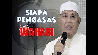 Siapa Pengasas Wahabiey ? // Ustaz Datuk Abu Hasan Din