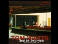 Tom Waits: Live In Bremen (Full Album)